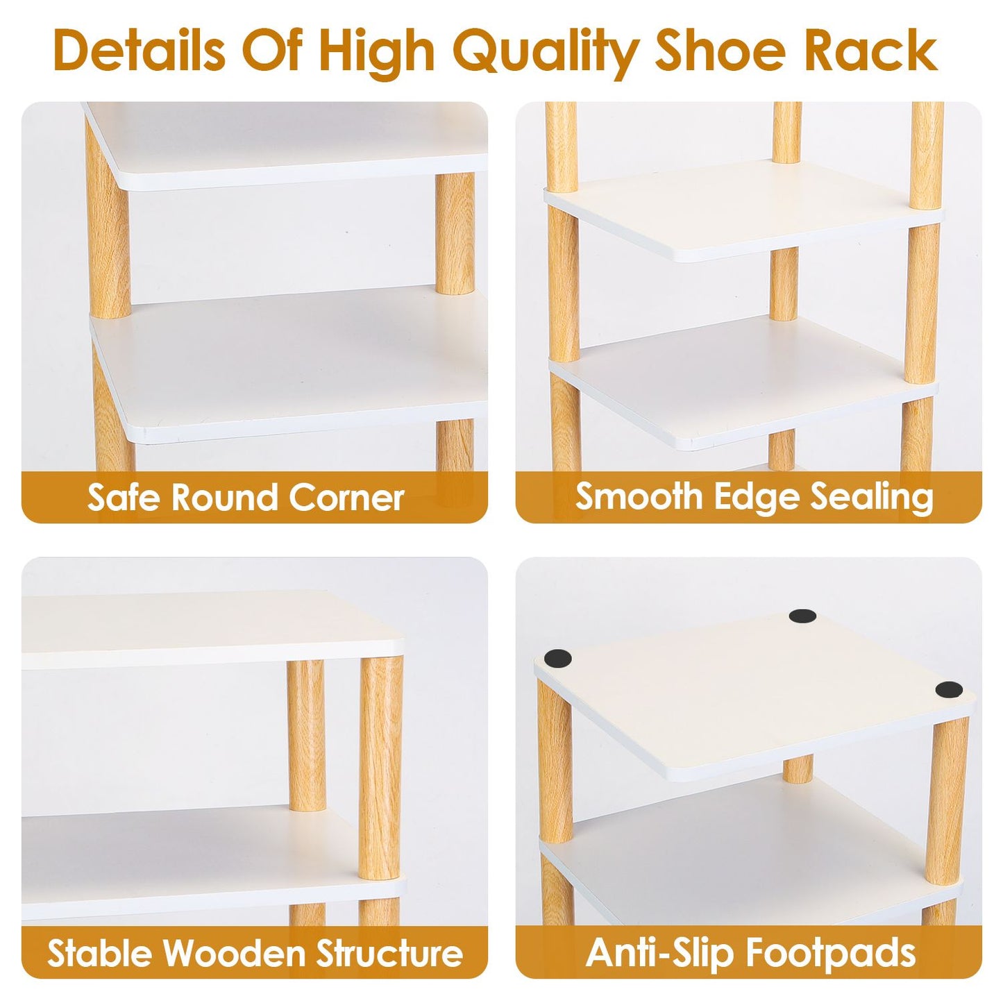 High-quality shoe rack featuring safe round corners, smooth edge sealing, a stable wooden structure, and anti-slip footpads for enhanced stability and safety.