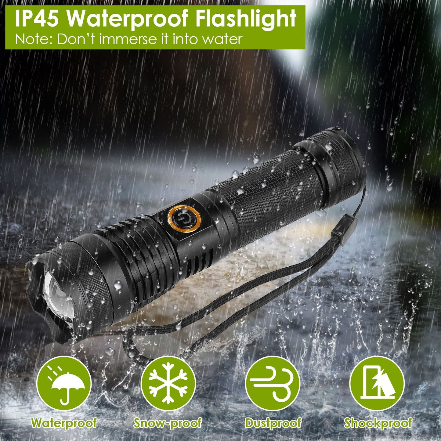 IP45 waterproof flashlight displaying rain resistance, featuring a textured black body with an orange power button and a wrist strap, alongside icons highlighting its waterproof, snow-proof, dustproof, and shockproof capabilities.