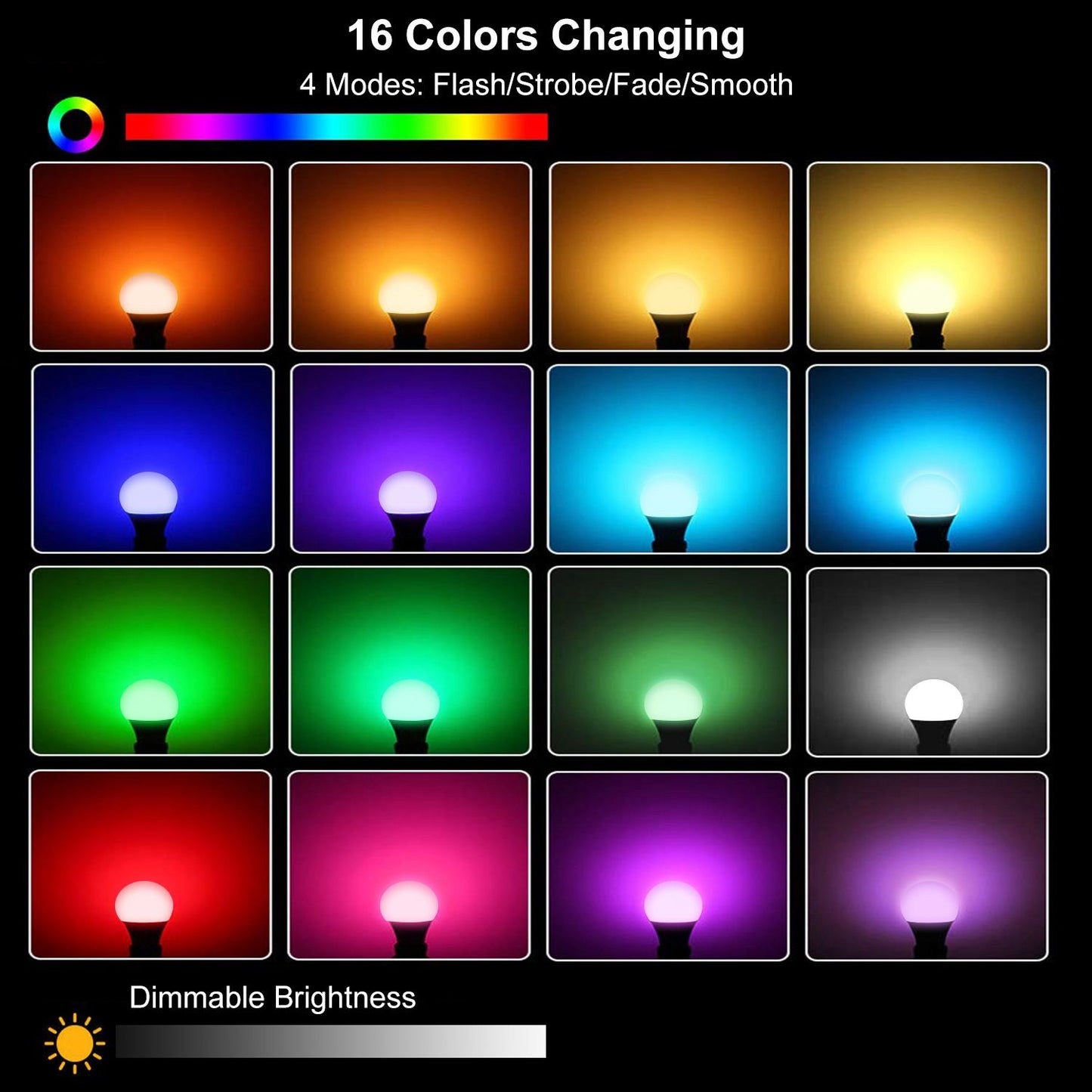 Color changing LED light bulb with 16 vibrant colors, featuring dimmable brightness and four modes: flash, strobe, fade, and smooth, displayed in a grid for easy viewing.